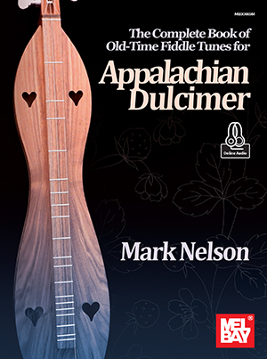 The Complete Book of Old-Time Fiddle Tunes for Appalachian Dulcimer + CD