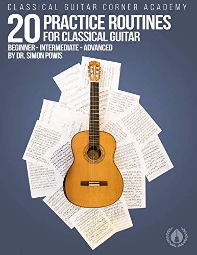a 20 Practice Routines for Classical Guitar