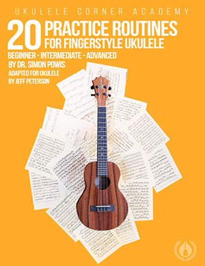a 20 Practice Routines for Fingerstyle Ukulele