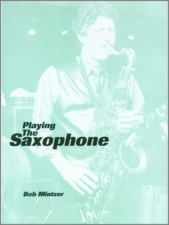 Bob Mintzer - Playing the Saxophone