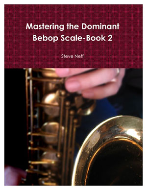 Mastering the Dominant Bebop Scale-Book 2 + CD (Video)