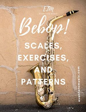 Bebop Scales, Exercises, and Patterns: Advance Your Improv Skills