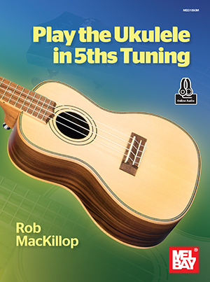Play Ukulele in 5ths Tuning + CD