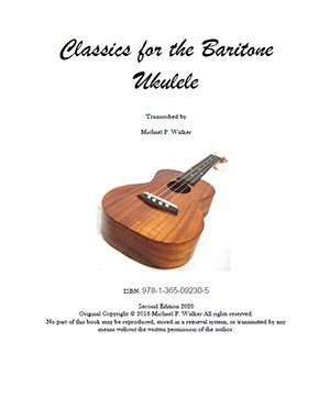 Classics for Baritone Ukulele in Tablature and Modern Notation - 2nd Edition