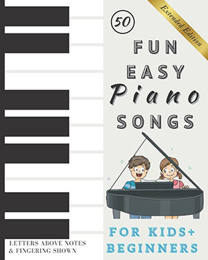 Fun and Easy Piano Songs for Kids and Beginners - Extended Edition