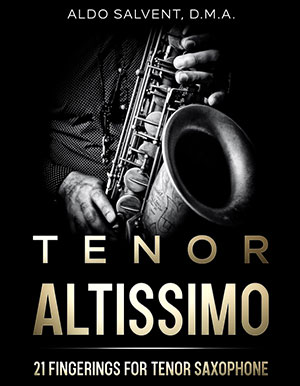 Tenor Altissimo: 21 Fingerings for Tenor Saxophone