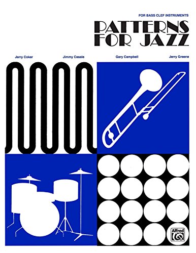 Patterns for Jazz: A Theory Text for Jazz Composition and Improvisation: For Bass Clef Instruments