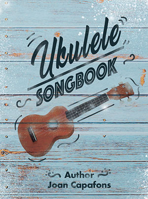 UKULELE SONGBOOK 30 SONGS