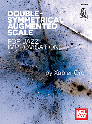 Double-Symmetrical Augmented Scale for Jazz Improvisation + CD