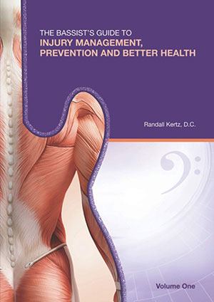The Bassist’s Guide to Injury Management, Prevention and Better Health: Volume One
