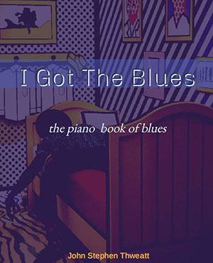 I Got The Blues (Piano Book of Blues)