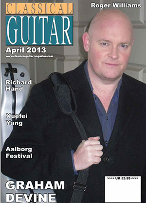 Classical Guitar Magazine - April 2013