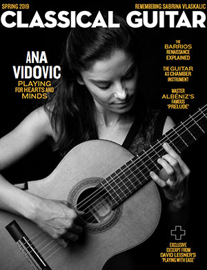 Classical Guitar Magazine - Spring 2019