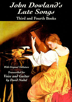 John Dowland's Lute Songs Third and Fourth Books with Original Tablature