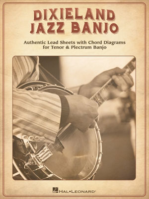 Dixieland Jazz Banjo Authentic Lead Sheets With Chord Diagrams for Tenor & Plectrum Banjo