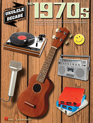 The 1970s The Ukulele Decade Series