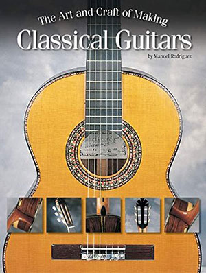 The Art and Craft of Making Classical Guitars