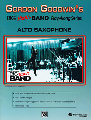 Gordon Goodwin's Big Phat Band - Alto Saxophone + CD