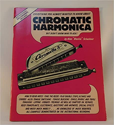 Everything You Always Wanted to Know About Chromatic Harmonica + CD