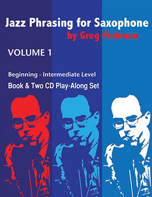 Greg Fishman - Jazz Phrasing for Saxophone, Volume 1 + CD