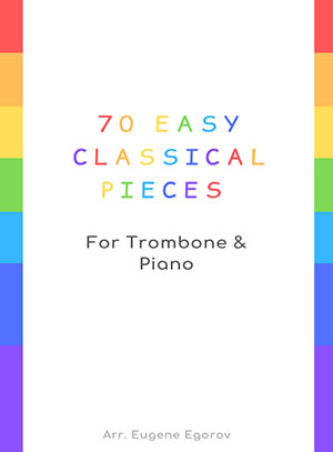 a 70 Easy Classical Pieces For Trombone & Piano