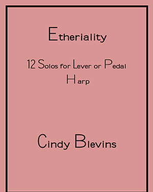Etheriality, 12 Original Solos For Lever or Pedal Harp