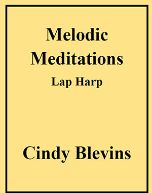 Melodic Meditations, 10 Original Solos for Lap Harp