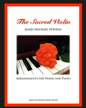 The Sacred Violin (Arrangements for Solo Violin and Piano)