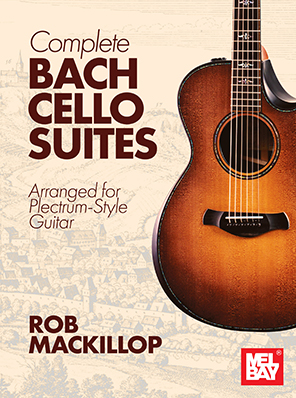 Complete Bach Cello Suites - Arranged for Plectrum-Style Guitar