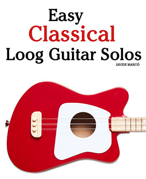 Easy Classical Loog Guitar Solos