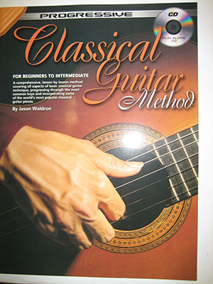 Progressive Classical Guitar Method: For Beginner to Intermediate Students + CD