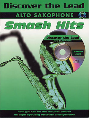 Discover the Lead  Smash Hits For Alto Saxophone + CD