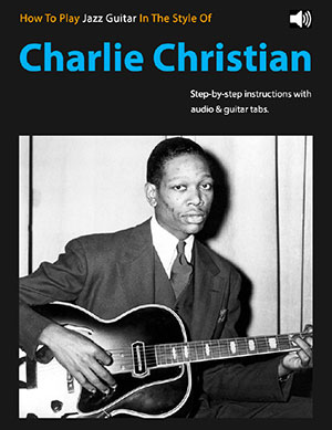 How to Play in the Style of Charlie Christian + CD