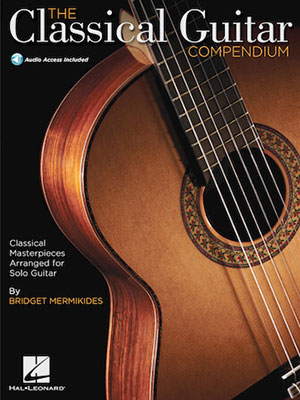 The Classical Guitar Compendium - Classical Masterpieces Arranged For Solo Guitar + CD