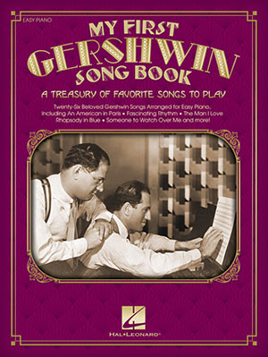My First Gershwin Song Book - A Treasury of Favorite Songs to Play