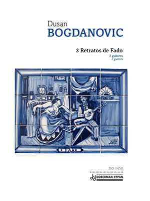 Dusan BOGDANOVIC - 3 Retratos de fado - For 3 Guitars