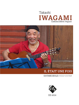Takashi IWAGAMI - Il était une fois - For Guitar Solo