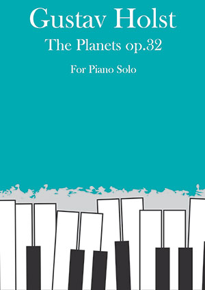 Gustav Holst - The Planets op.32 - For Piano Solo