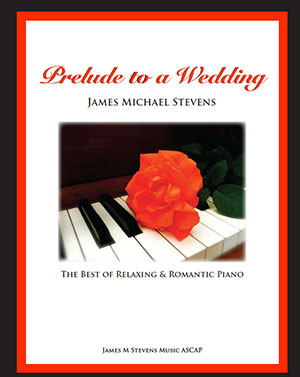 Prelude to a Wedding (The Best of Relaxing & Romantic Piano)