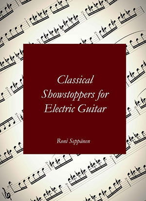 Classical Showstoppers for Electric Guitar