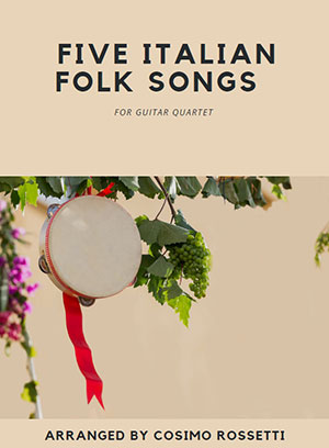 FIVE ITALIAN FOLK SONGS