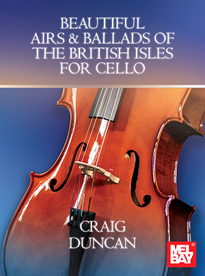 Beautiful Airs & Ballads of the British Isles for Cello