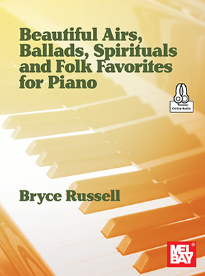 Beautiful Airs, Ballads, Spirituals, and Folk Favorites for Piano + CD
