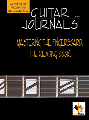 Guitar Journals - Mastering the Fingerboard: The Reading Book