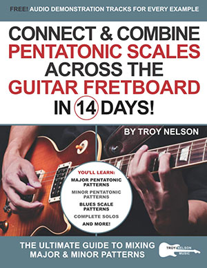 Connect & Combine Pentatonic Scales Across the Guitar Fretboard in 14 Days + CD