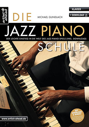 Die Jazz-Piano-Schule Der leichte Einstieg in die Welt des Jazz-Piano-Spiels + CD